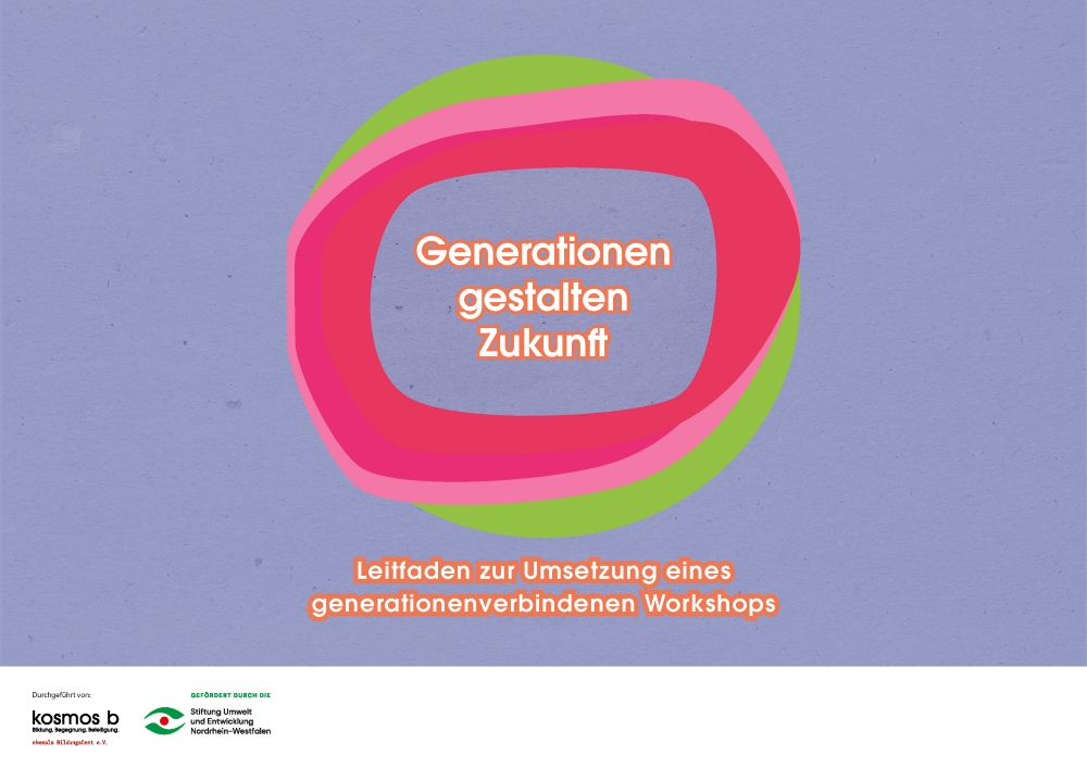 Generationen gestalten Zukunft Leitfaden zur Workshop-Durchführung